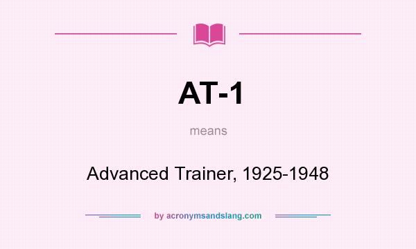 What does AT-1 mean? It stands for Advanced Trainer, 1925-1948