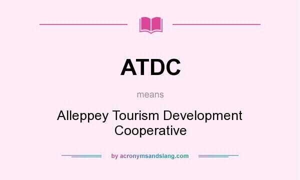 What does ATDC mean? It stands for Alleppey Tourism Development Cooperative