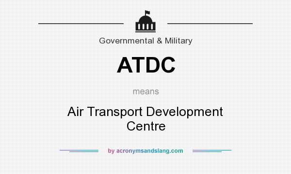 What does ATDC mean? It stands for Air Transport Development Centre