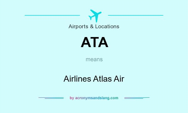 What does ATA mean? It stands for Airlines Atlas Air