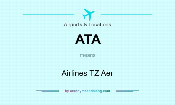 What does ATA mean? It stands for Airlines TZ Aer