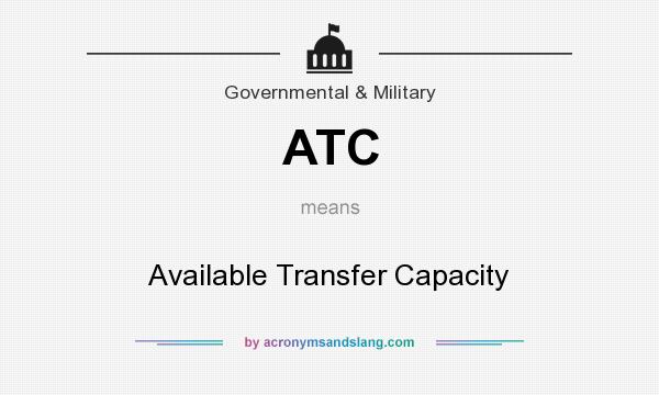 What does ATC mean? It stands for Available Transfer Capacity