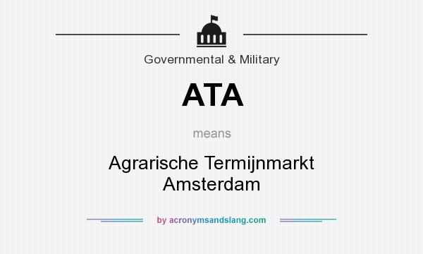 What does ATA mean? It stands for Agrarische Termijnmarkt Amsterdam