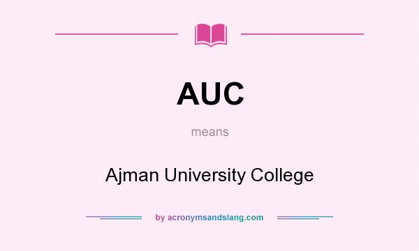 What does AUC mean? It stands for Ajman University College