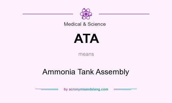 What does ATA mean? It stands for Ammonia Tank Assembly