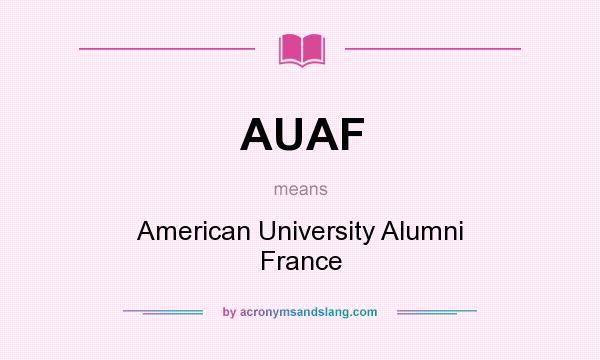 What does AUAF mean? It stands for American University Alumni France