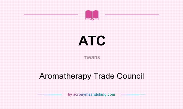 What does ATC mean? It stands for Aromatherapy Trade Council