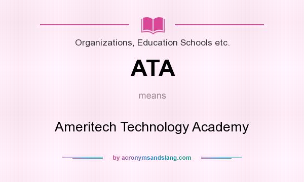 What does ATA mean? It stands for Ameritech Technology Academy