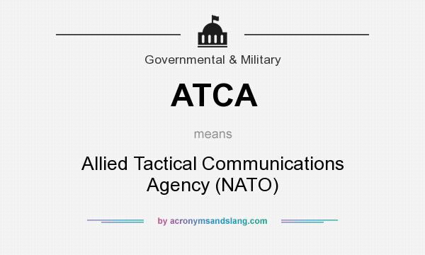 What does ATCA mean? It stands for Allied Tactical Communications Agency (NATO)