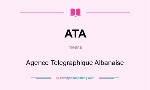 What does ATA mean? It stands for Agence Telegraphique Albanaise