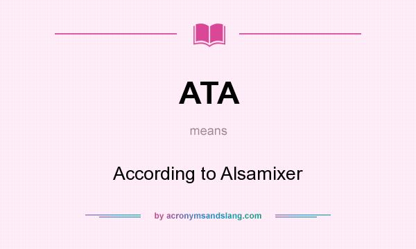 What does ATA mean? It stands for According to Alsamixer