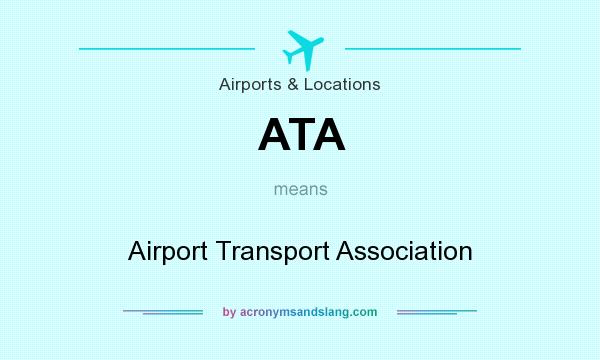 What does ATA mean? It stands for Airport Transport Association