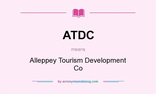 What does ATDC mean? It stands for Alleppey Tourism Development Co