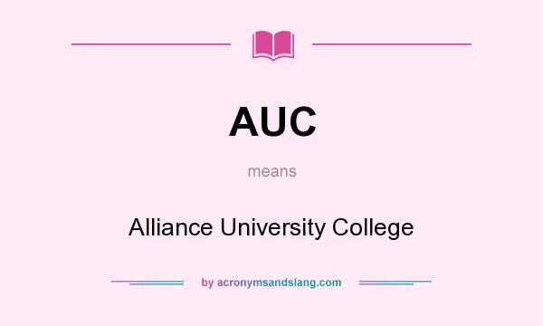 What does AUC mean? It stands for Alliance University College