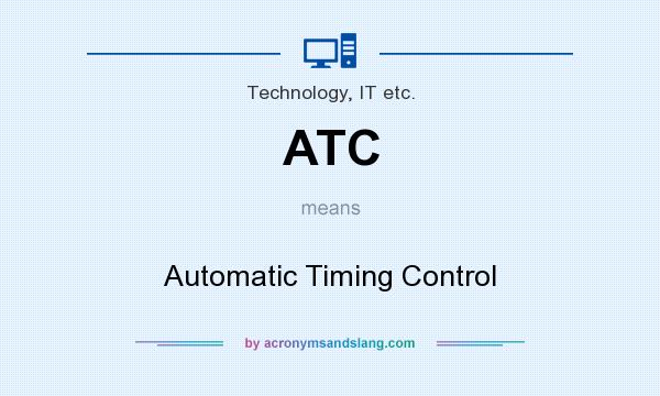 What does ATC mean? It stands for Automatic Timing Control