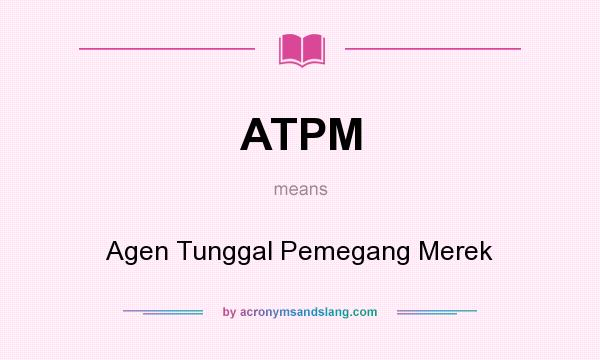 What does ATPM mean? It stands for Agen Tunggal Pemegang Merek