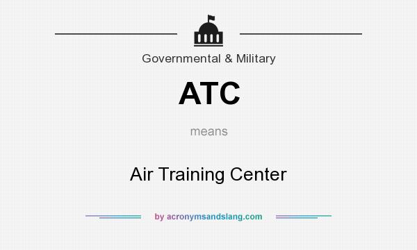 What does ATC mean? It stands for Air Training Center