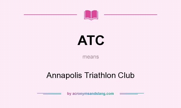 What does ATC mean? It stands for Annapolis Triathlon Club