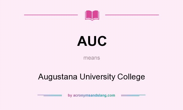What does AUC mean? It stands for Augustana University College