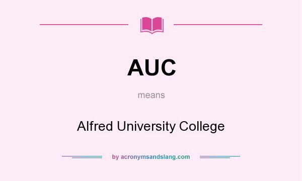 What does AUC mean? It stands for Alfred University College