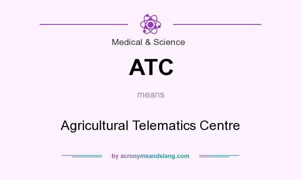 What does ATC mean? It stands for Agricultural Telematics Centre