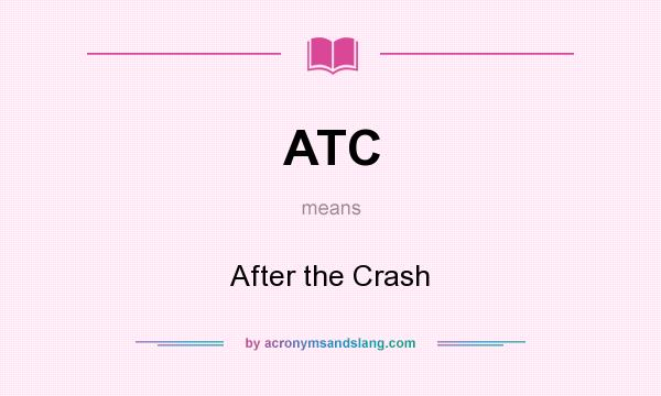 What does ATC mean? It stands for After the Crash