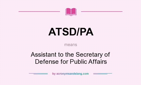 What does ATSD/PA mean? It stands for Assistant to the Secretary of Defense for Public Affairs