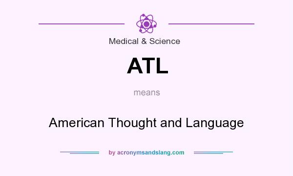 What does ATL mean? It stands for American Thought and Language
