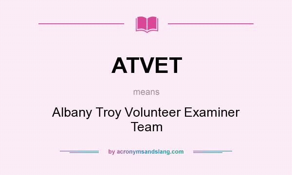 What does ATVET mean? It stands for Albany Troy Volunteer Examiner Team