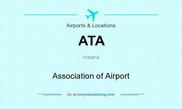 What does ATA mean? It stands for Association of Airport