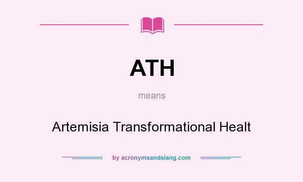 What does ATH mean? It stands for Artemisia Transformational Healt