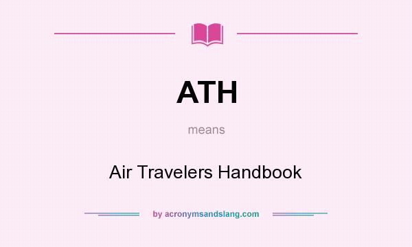 What does ATH mean? It stands for Air Travelers Handbook