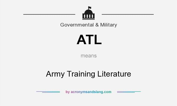 What does ATL mean? It stands for Army Training Literature