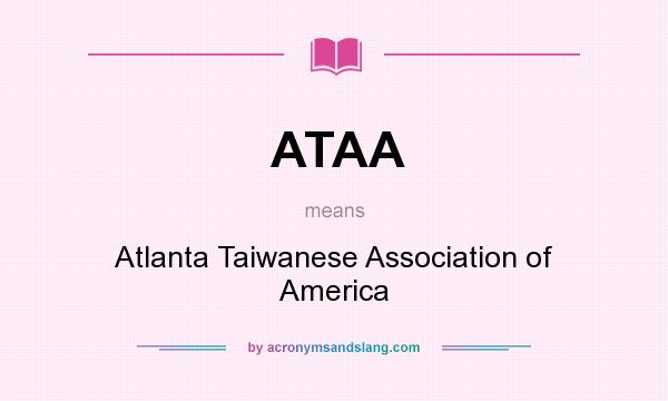 What does ATAA mean? It stands for Atlanta Taiwanese Association of America