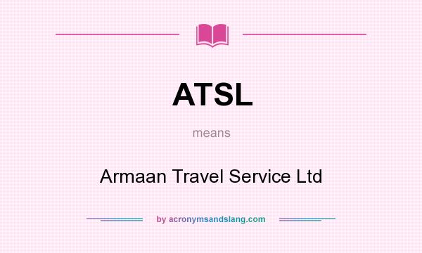 What does ATSL mean? It stands for Armaan Travel Service Ltd