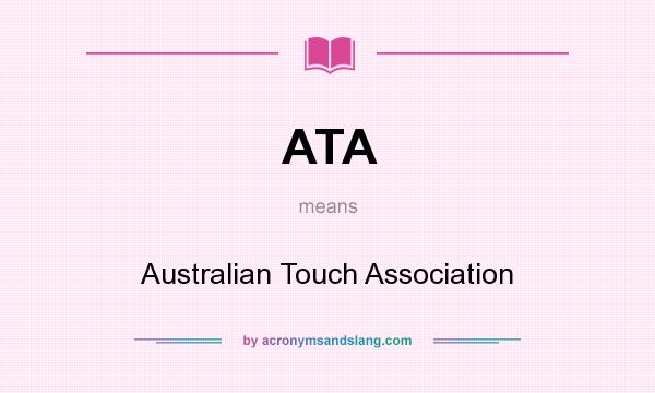 What does ATA mean? It stands for Australian Touch Association