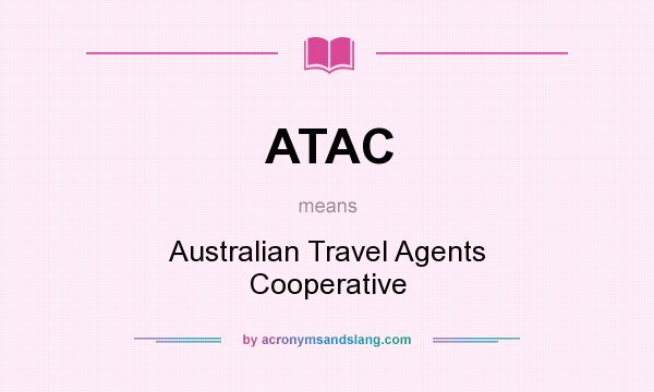 What does ATAC mean? It stands for Australian Travel Agents Cooperative