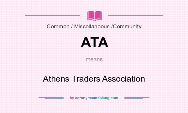 What does ATA mean? It stands for Athens Traders Association