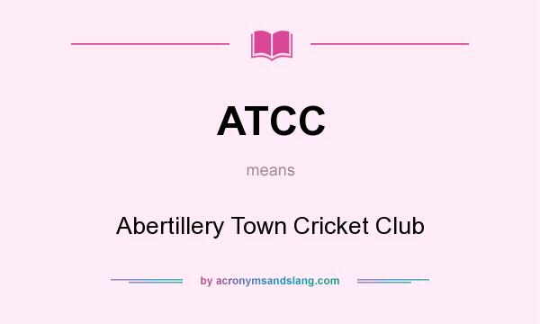 What does ATCC mean? It stands for Abertillery Town Cricket Club