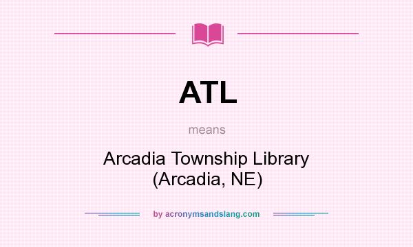 What does ATL mean? It stands for Arcadia Township Library (Arcadia, NE)