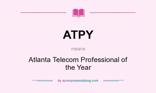 What does ATPY mean? It stands for Atlanta Telecom Professional of the Year