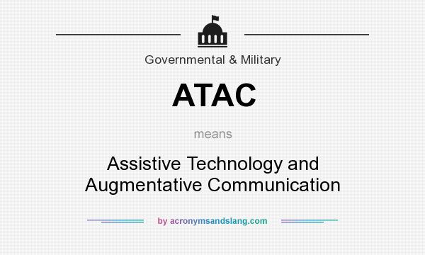 What does ATAC mean? It stands for Assistive Technology and Augmentative Communication