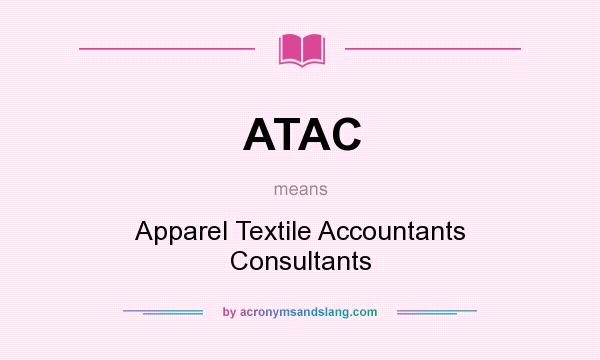 What does ATAC mean? It stands for Apparel Textile Accountants Consultants