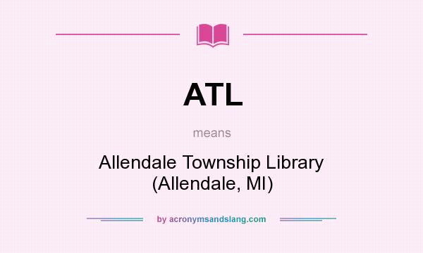 What does ATL mean? It stands for Allendale Township Library (Allendale, MI)