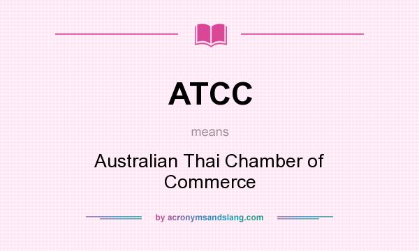 What does ATCC mean? It stands for Australian Thai Chamber of Commerce