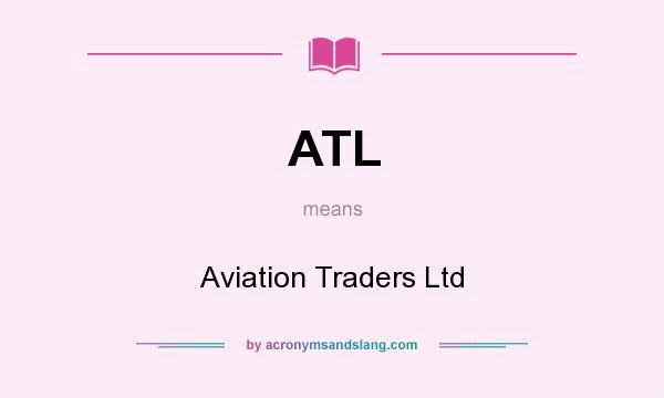 What does ATL mean? It stands for Aviation Traders Ltd