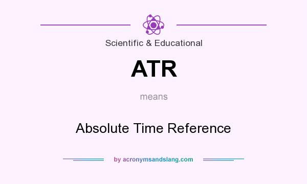 What does ATR mean? It stands for Absolute Time Reference