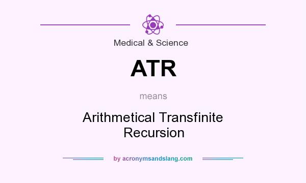 What does ATR mean? It stands for Arithmetical Transfinite Recursion