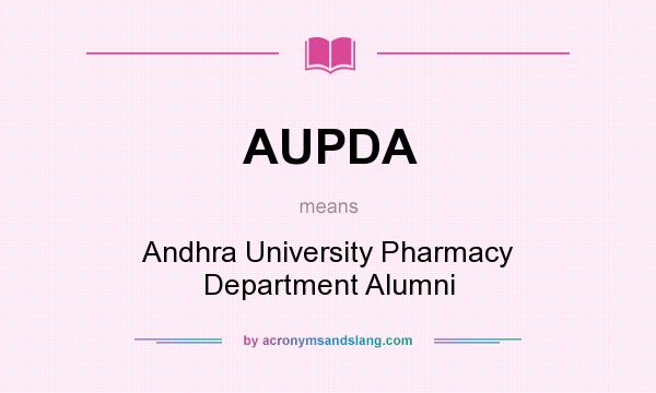 What does AUPDA mean? It stands for Andhra University Pharmacy Department Alumni