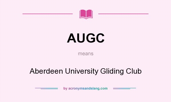 What does AUGC mean? It stands for Aberdeen University Gliding Club
